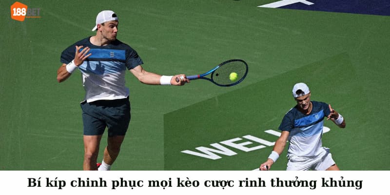 Bí kíp chinh phục mọi kèo cược rinh thưởng khủng