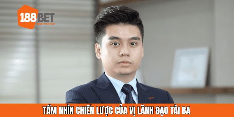Tầm nhìn chiến lược của vị CEO Hiếu