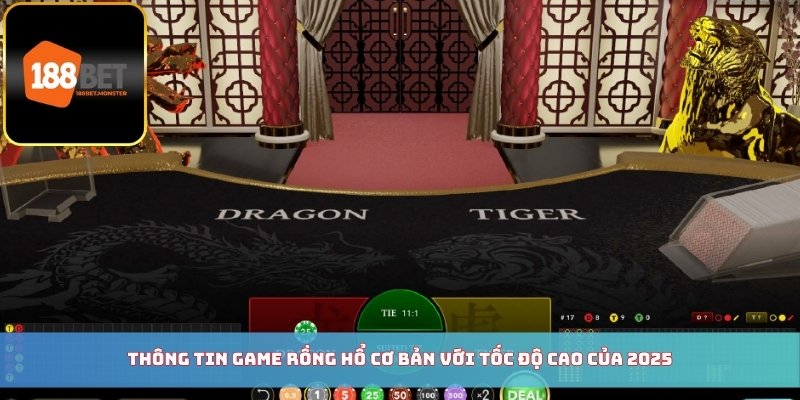Thông tin game Rồng Hổ cơ bản với tốc độ cao của 2025