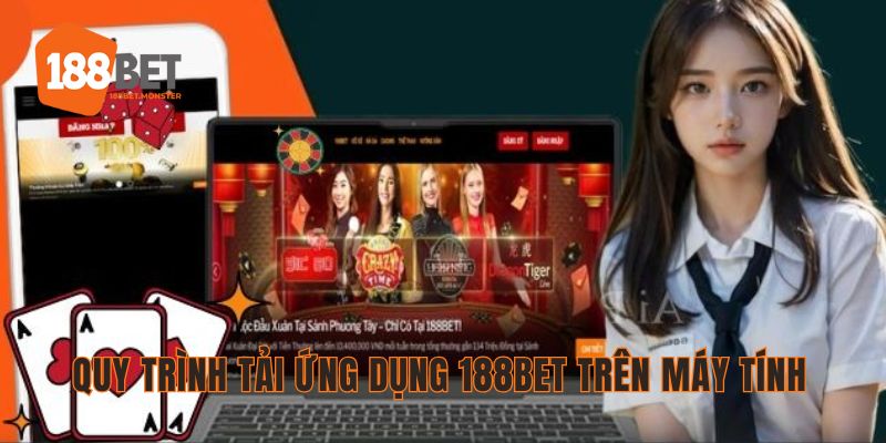 Hướng dẫn 5 bước tải ứng dụng 188bet trên máy tính